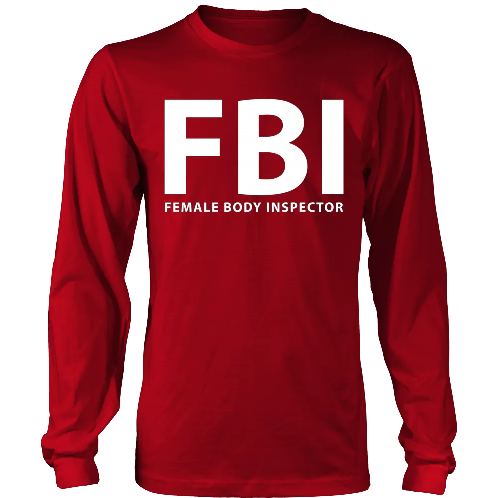 FBI Female Body Inspector Funny T-Shirt
