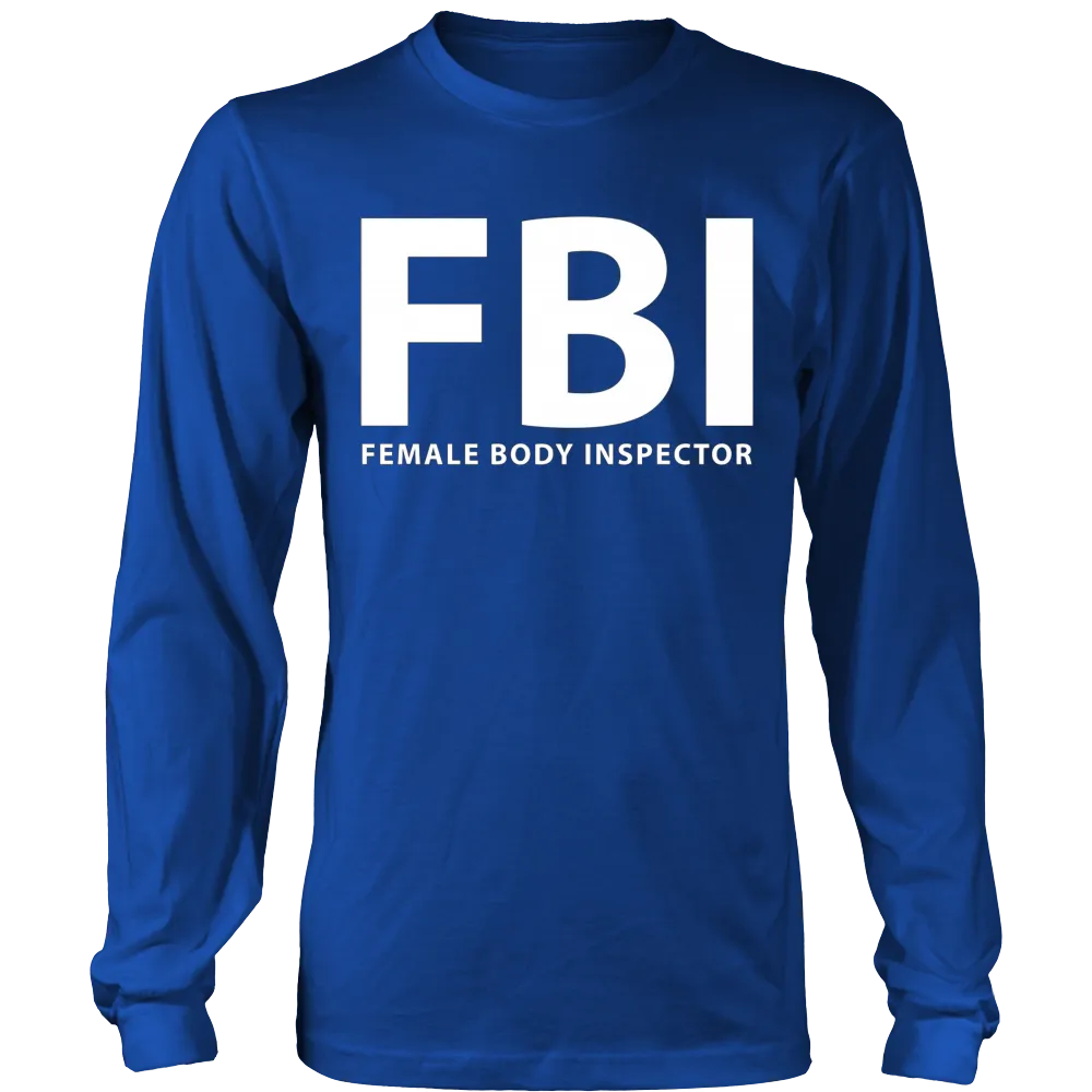 FBI Female Body Inspector Funny T-Shirt