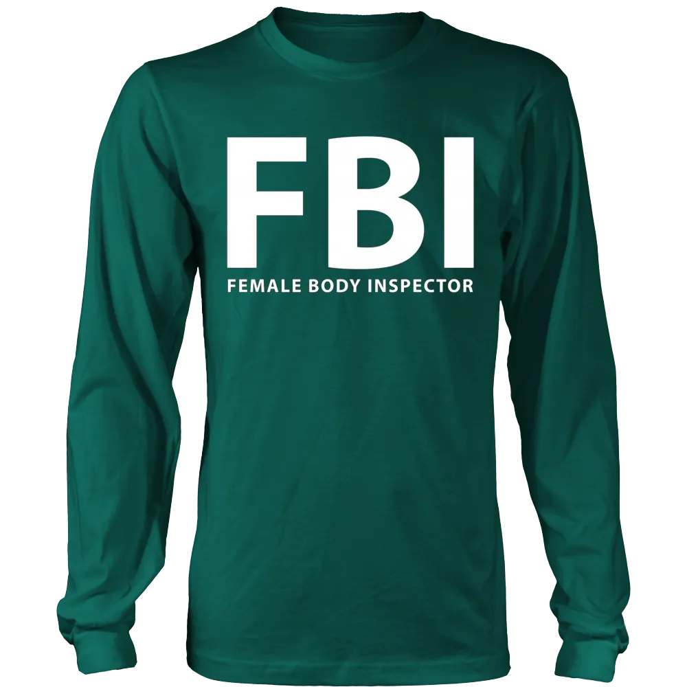 FBI Female Body Inspector Funny T-Shirt